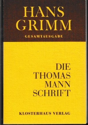 Hans Grimm: Die Thomas Mann Schrift