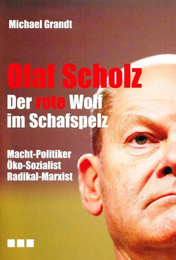 Michael Grandt: Olaf Scholz – Der rote Wolf  im Schafspelz