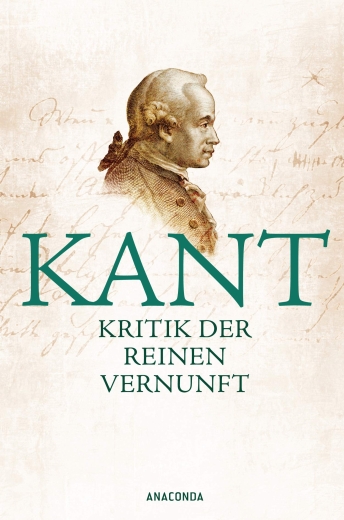 Immanuel Kant: Kritik der reinen Vernunft