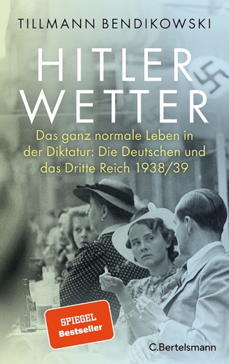 Tillmann Bendikowski: »Hitler-Wetter«