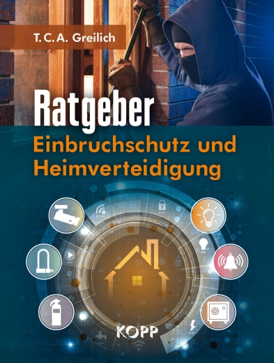 T.C.A. Greilich: Ratgeber Einbruchschutz und Heimverteidigung