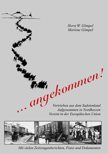Horst und Marlene Gömpel: Angekommen! Vertrieben aus dem Sudetenland