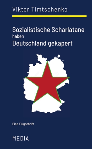 Viktor Timtschenko: Sozialistische Scharlatane haben Deutschland gekapert