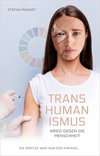 Stefan Magnet: Transhumanismus –  Krieg gegen die Menschheit