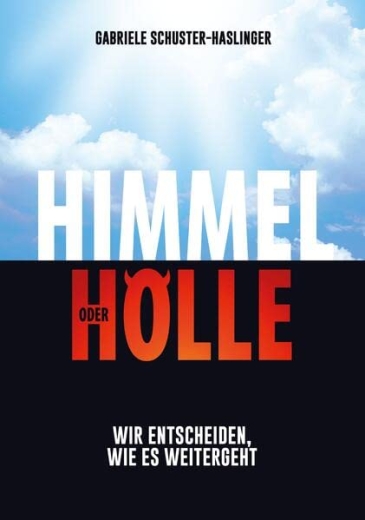 Gabriele Schuster-Haslinger: Himmel oder Hölle