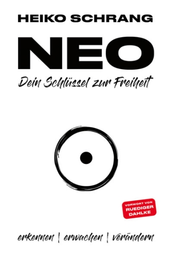 Heiko Schrang: NEO – Dein Schlüssel zur Freiheit