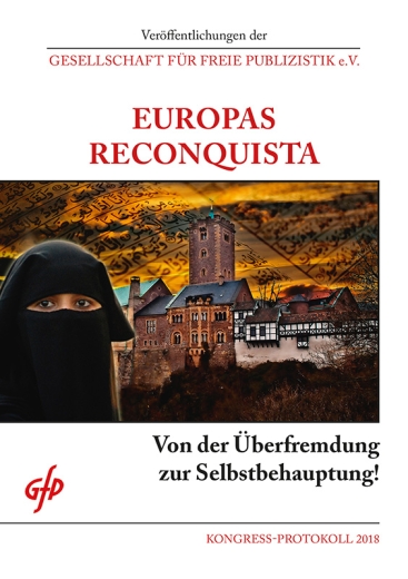 GfP 2018: Europas Reconquista - Von der Überfremdung zur Selbstbehauptung!