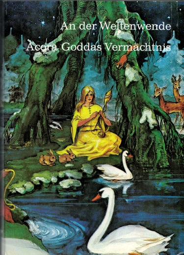 Karl Kreth: An Der Weltenwende - Acora Goddas Vermächtnis