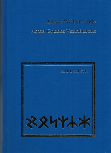 Karl Kreth: An Der Weltenwende - Acora Goddas Vermächtnis