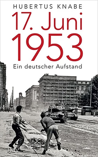 Hubertus Knabe: 17. Juni 1953