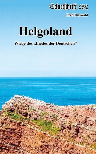 Fred Duswald: Helgoland, Wiege des  „Liedes der Deutschen“