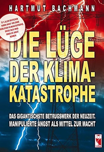 Hartmut Bachmann: Die Lüge der Klimakatastrophe