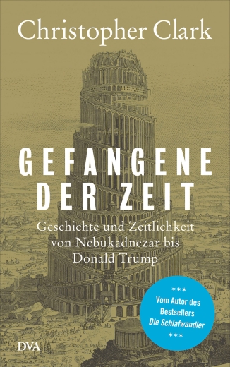 Christopher Clark: Gefangene der Zeit