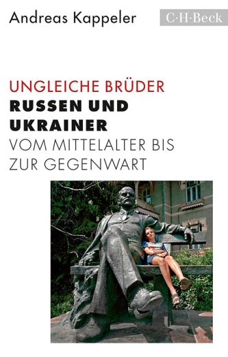 Andreas Kappeller: Ungleiche Brüder - Russen und Ukrainer