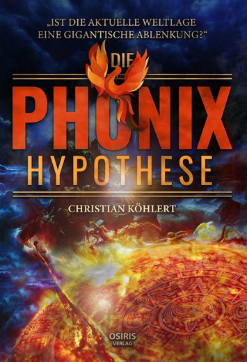 Christian Köhlert Die Phönix-Hypothese: