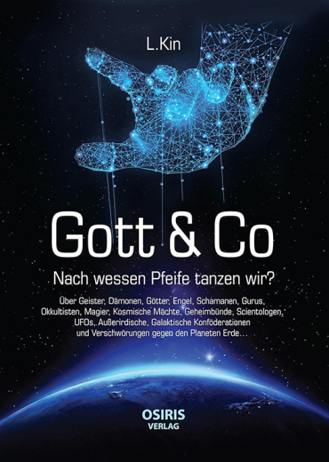 L. Kin Gott & Co. Nach wessen Pfeife tanzen wir?