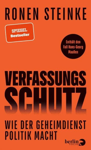 Ronen Steinke: Verfassungsschutz. Wie der Geheimdienst Politik macht.