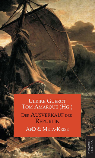 Ulrike Guerot: Der Ausverkauf der Republik