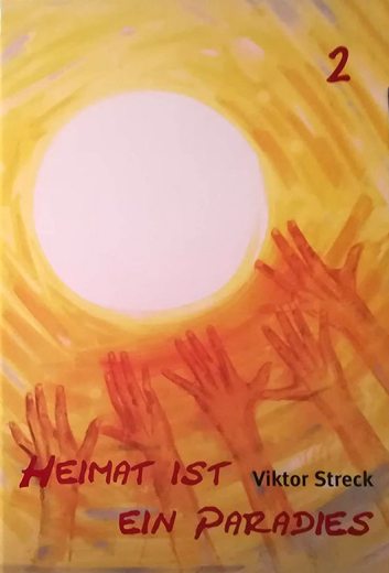 Viktor Streck: Heimat ist ein Paradies - Bd. 2
