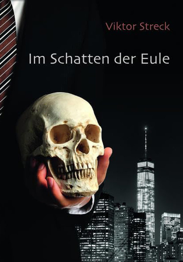 Viktor Streck: Im Schatten der Eule