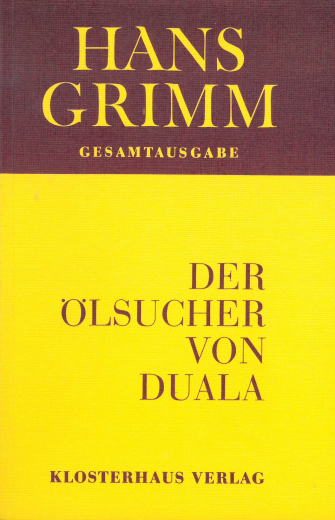 Hans Grimm: Die Ölsucher von Duala