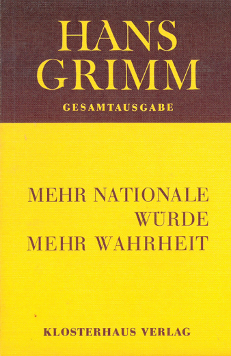 Hans Grimm: Mehr nationale Würde und mehr Wahrheit