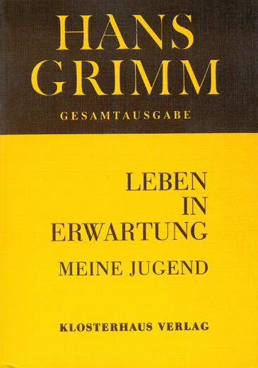 Hans Grimm: Leben in Erwartung