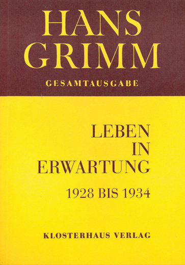 Hans Grimm: Leben in Erwartung. Band 2