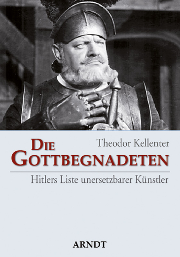 Theodor Kellenter: Die Gottbegnadeten