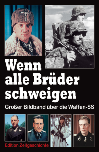 Wenn alle Brüder schweigen - Großer Bildband über die Waffen-SS