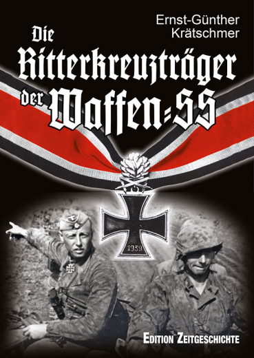 Ernst-Günther Krätschmer: Die Ritterkreuzträger der Waffen-SS