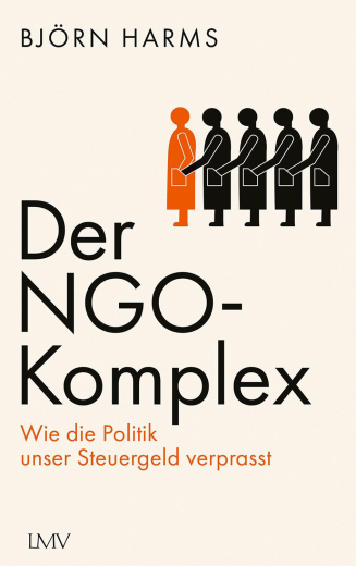 Björn Harms: Der NGO-Komplex