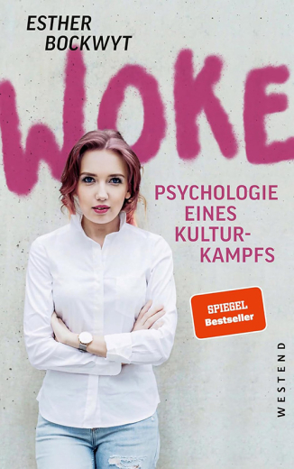 Esther Bockwyt: Woke – Psychologie eines Kulturkampfs