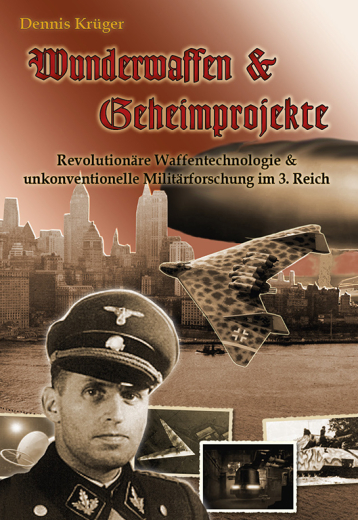 Dennis Krüger: Wunderwaffen & Geheimprojekte
