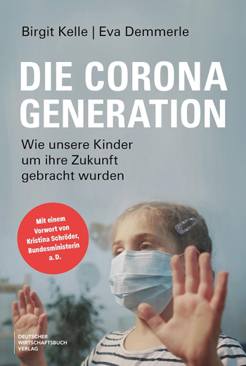 Birgit Kelle/Eva Demmerle: Die Corona-Generation