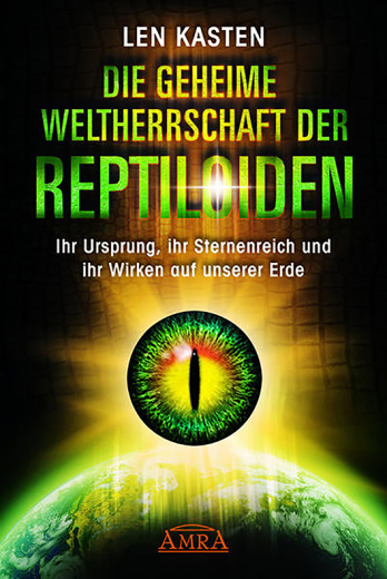 Len Kasten: Die Geheime Weltherrschaft  der Reptiloiden