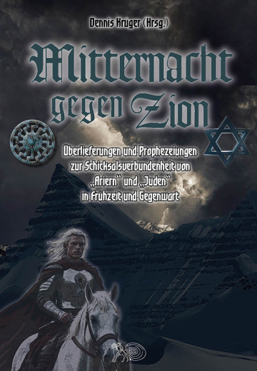 Dennis Krüger: Mitternacht gegen Zion - Überlieferungen zur Schicksalsverbundenheit von „Ariern“ & „Juden“