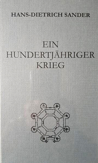 Hans-Dietrich Sander: Ein hundertjähriger Krieg