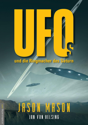 Jason Mason / J.v. Helsing: UFOs und die Ringmacher des Saturn
