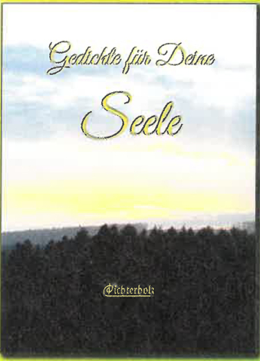 Dichterholz: Gedichte für Deine Seele