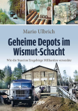 Mario Ulbrich: Geheime Depots im Wismut-Schacht