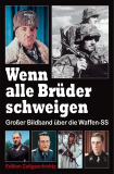 Wenn alle Brüder schweigen - Großer Bildband über die Waffen-SS