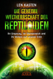 Len Kasten: Die Geheime Weltherrschaft  der Reptiloiden