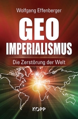 W. Effenberger: GEO Imperialismus – Die Zerstörung der Welt