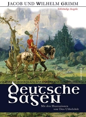Jacob und Wilhelm Grimm: Deutsche Sagen