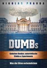 Nikolas Pravda: DUMBs: Geheime Bunker, unterirdische Städte und Experimente