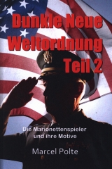 Marcel Polte: Dunkle Neue Weltordnung Teil 1