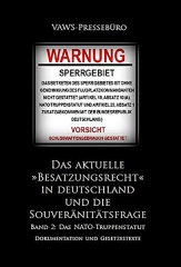 VAWS: Das aktuelle „Besatzungsrecht“ in Deutschland und die Souveränitätsfrage - Bd. 2