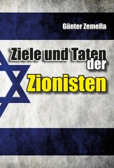 Günter Zemella: Ziele und Taten der Zionisten