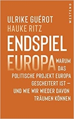 Ulrike Guérot/Hauke Ritz: Endspiel Europa